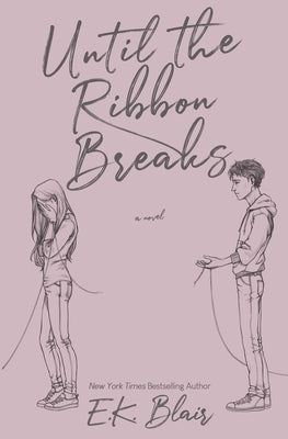 Until the Ribbon Breaks by Blair, E. K.