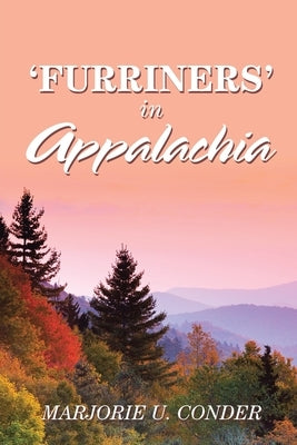 'Furriners' in Appalachia by Conder, Marjorie U.