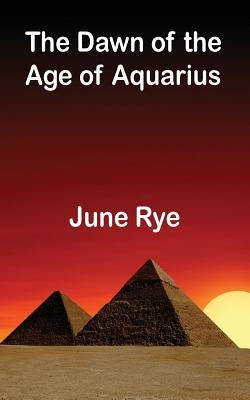 The Dawn of the Age of Aquarius by Rye, June