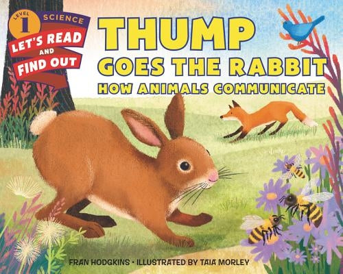 Thump Goes the Rabbit: How Animals Communicate by Hodgkins, Fran