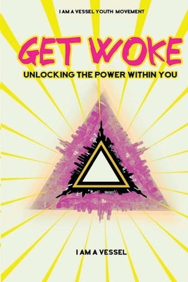 Get Woke: Unlocking the Power Within You by Washington, Thomasina