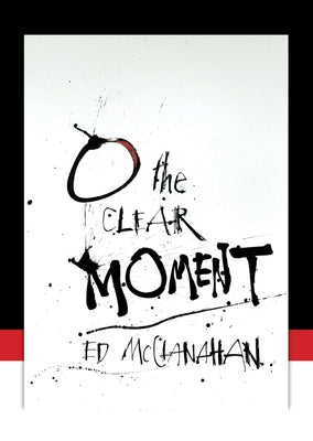 O the Clear Moment by McClanahan, Ed