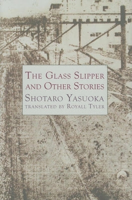 Glass Slipper and Other Stories by Yasuoka, Shotaro
