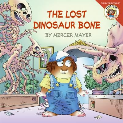 Little Critter: The Lost Dinosaur Bone by Mayer, Mercer