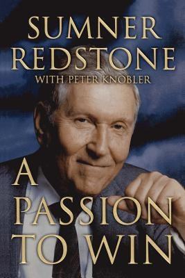 A Passion to Win by Redstone, Sumner