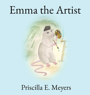 Emma the Artist by Meyers, Priscilla E.