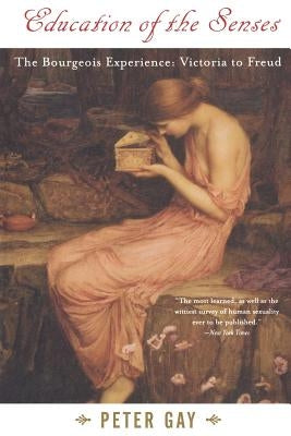 Education of the Senses by Gay, Peter