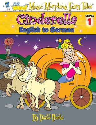 Cinderella: English to German, Level 1 by Burke, David L.