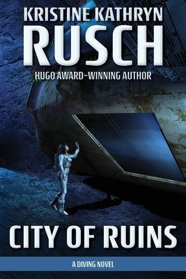 City of Ruins: A Diving Novel by Rusch, Kristine Kathryn