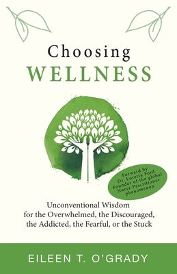 Choosing Wellness by O'Grady, Eileen T.