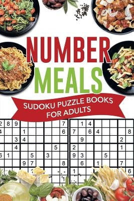 Number Meals - Sudoku Puzzle Books for Adults by Senor Sudoku
