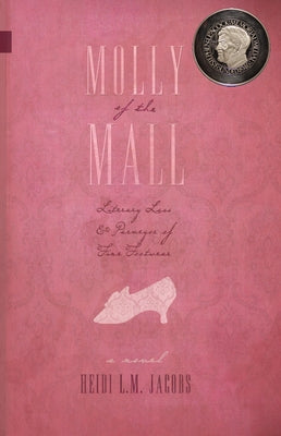 Molly of the Mall: Literary Lass & Purveyor of Fine Footwear by Jacobs, Heidi
