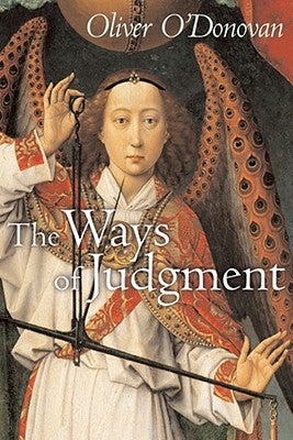 The Ways of Judgment by O'Donovan, Oliver