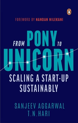From Pony to Unicorn: Scaling a Start-Up Sustainably by Aggarwal, Sanjeev