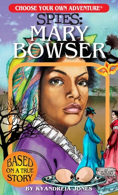 Spies: Mary Bowser by Jones, Kyandreia