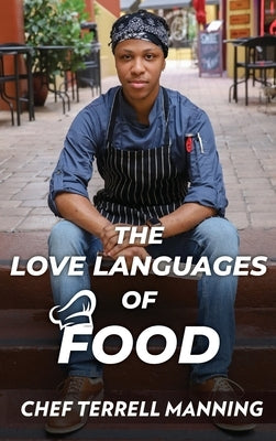 The Love Languages of Food by Manning, Terrell J.
