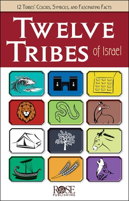 Twelve Tribes of Israel by Rose Publishing