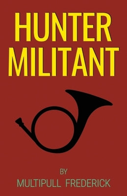 Hunter Militant by Frederick, Multipull