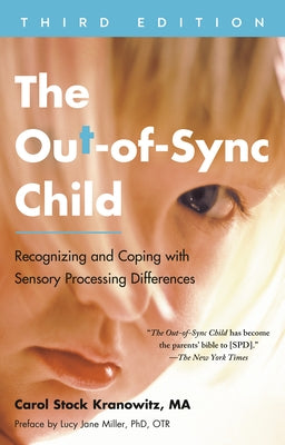 The Out-Of-Sync Child, Third Edition: Recognizing and Coping with Sensory Processing Differences by Kranowitz, Carol