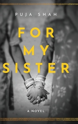 For My Sister by Shah, Puja