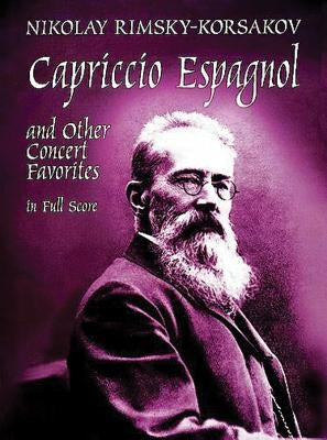 Capriccio Espagnol and Other Concert Favorites in Full Score by Rimsky-Korsakov, Nikolai