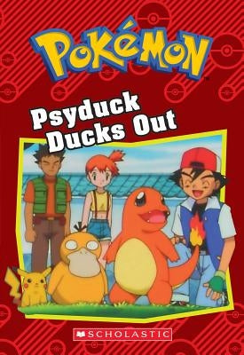 Psyduck Ducks Out (Pokémon Classic Chapter Book #7), Volume 15 by Heller, S. E.
