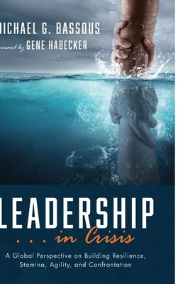 Leadership . . . in Crisis by Bassous, Michael G.