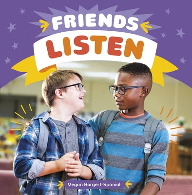 Friends Listen by Borgert-Spaniol, Megan