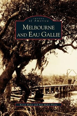 Melbourne and Eau Gallie by Raley, Karen