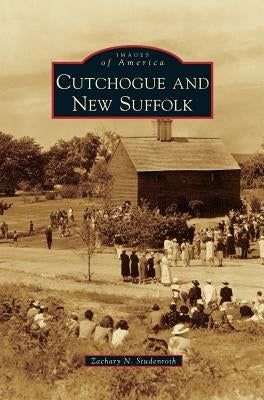 Cutchogue and New Suffolk by Studenroth, Zachary N.