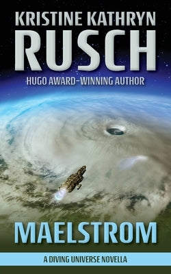 Maelstrom: A Diving Universe Novella by Rusch, Kristine Kathryn