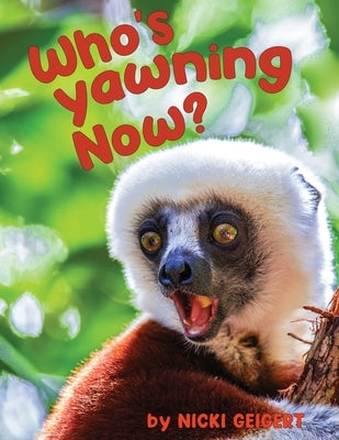 Who's Yawning Now? by Geigert, Nicki
