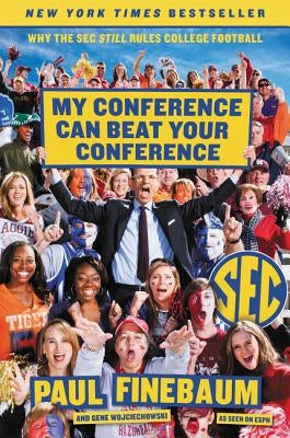 My Conference Can Beat Your Conference by Finebaum, Paul