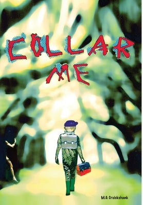 Collar Me by Cruickshank, M. G.