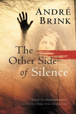 The Other Side of Silence by Brink, André