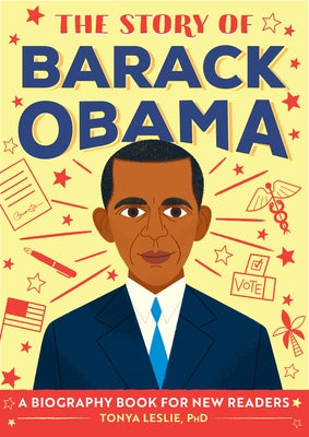 The Story of Barack Obama: A Biography Book for New Readers by Leslie, Tonya, PhD