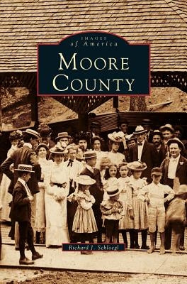 Moore County by Schloegl, Richard J.