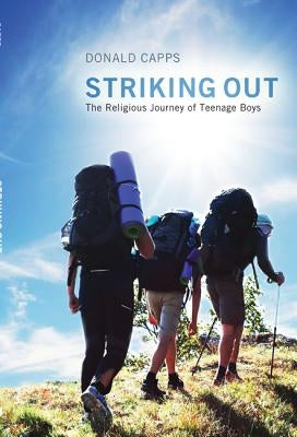 Striking Out: The Religious Journey of Teenage Boys by Capps, Donald