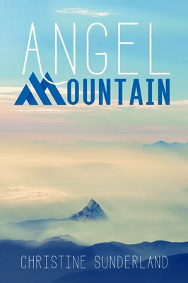 Angel Mountain by Sunderland, Christine