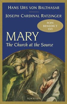 Mary: The Church at the Source by Press, Ignatius