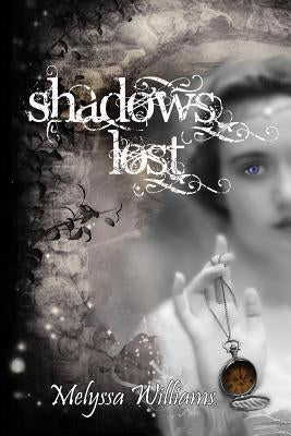 Shadows Lost by Williams, Melyssa