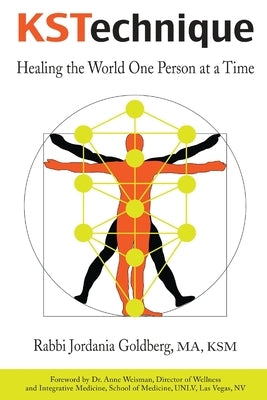 KSTechnique: Healing the World One Person at a Time by Goldberg, Jordania