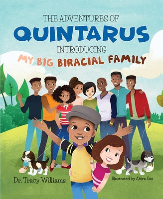 The Adventures of Quintarus: Introducing My Big Biracial Family by Williams, Tracy