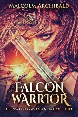 Falcon Warrior by Archibald, Malcolm