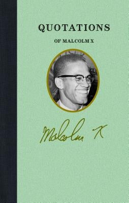 Quotations of Malcolm X by X, Malcolm