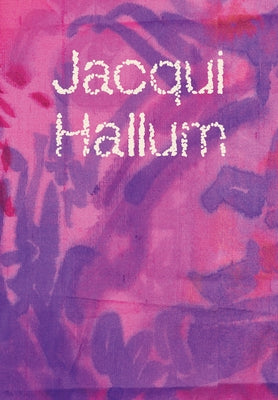 Jacqui Hallum - Workings and Showings by Hallum, Jacqui