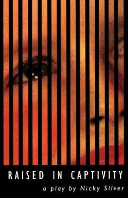 Raised in Captivity by Silver, Nicky