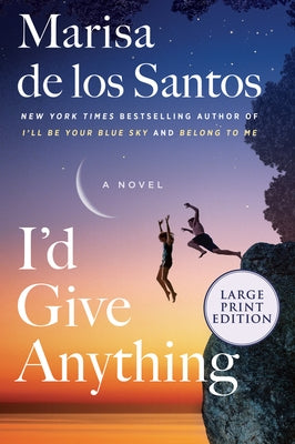 I'd Give Anything by De Los Santos, Marisa