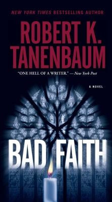 Bad Faith, Volume 24 by Tanenbaum, Robert K.
