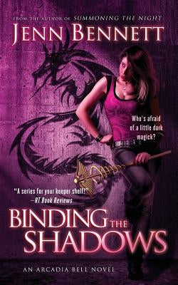 Binding the Shadows by Bennett, Jenn